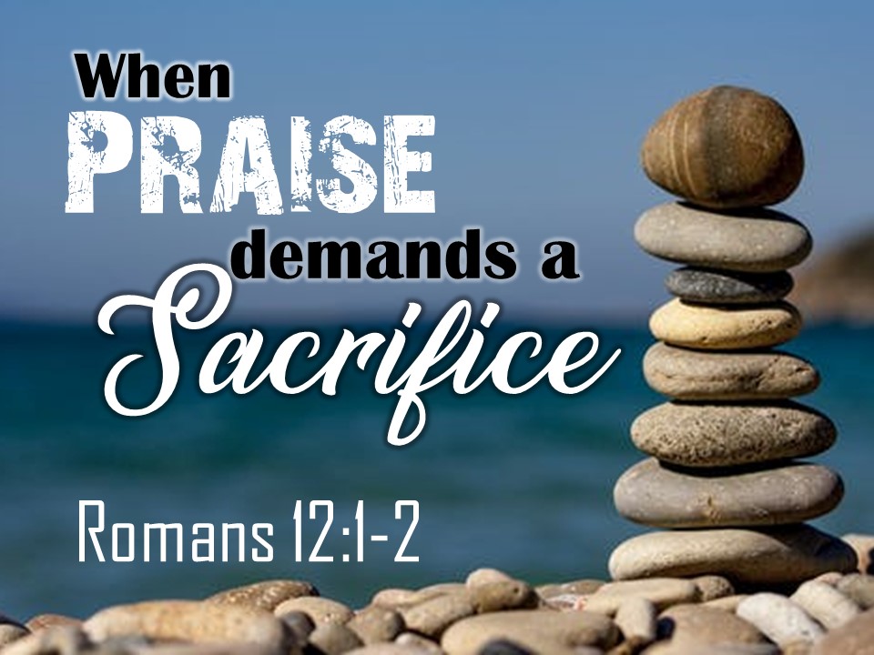 When Praise Demands a Sacrifice
